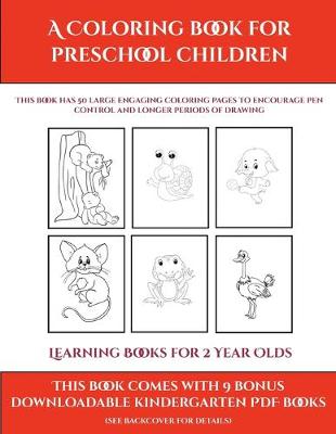 Cover of Learning Books for 2 Year Olds (A Coloring book for Preschool Children)