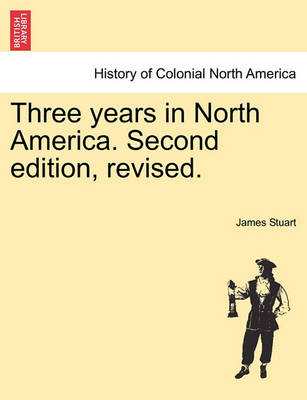 Book cover for Three Years in North America. Second Edition, Revised.