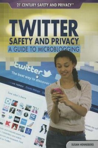 Cover of Twitter Safety and Privacy: A Guide to Microblogging