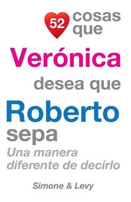 Book cover for 52 Cosas Que Verónica Desea Que Roberto Sepa