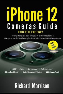 Book cover for iPhone 12 Cameras Guide For The Elderly (Large Print Edition)