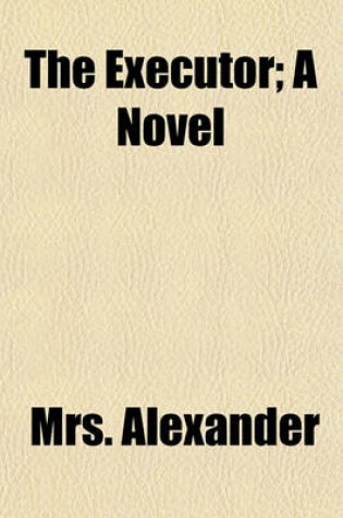 Cover of The Executor; A Novel