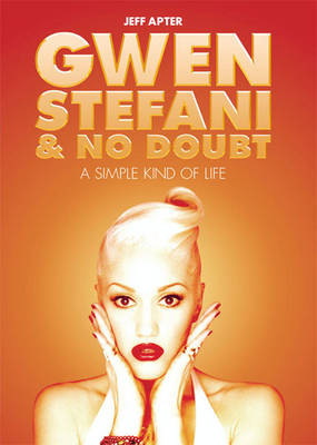 Book cover for Gwen Stefani and No Doubt: Simple Kind of Life