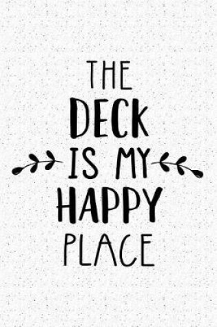 Cover of The Deck Is My Happy Place