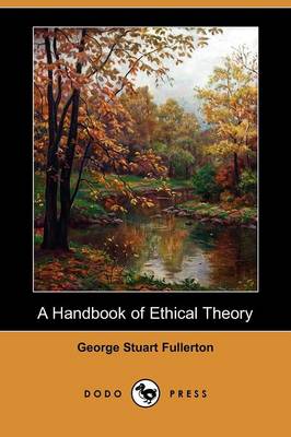 Book cover for A Handbook of Ethical Theory (Dodo Press)