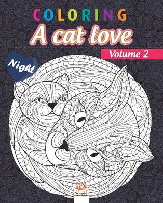 Cover of Coloring A cat love - Volume 2 - night