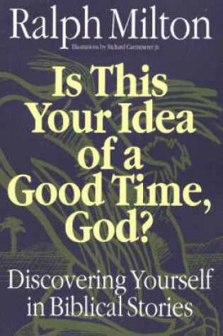 Cover of Is This Your Idea of a Good Time, God?