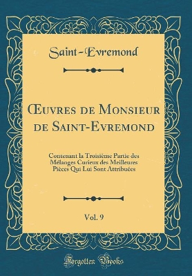 Book cover for Oeuvres de Monsieur de Saint-Evremond, Vol. 9