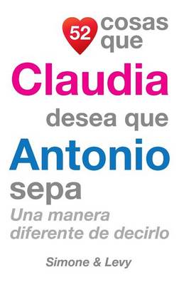 Cover of 52 Cosas Que Claudia Desea Que Antonio Sepa