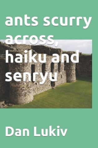 Cover of ants scurry across, haiku and senryu