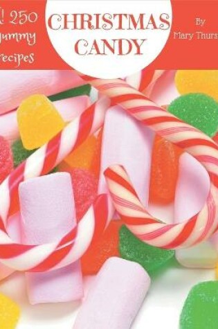 Cover of Ah! 250 Yummy Christmas Candy Recipes