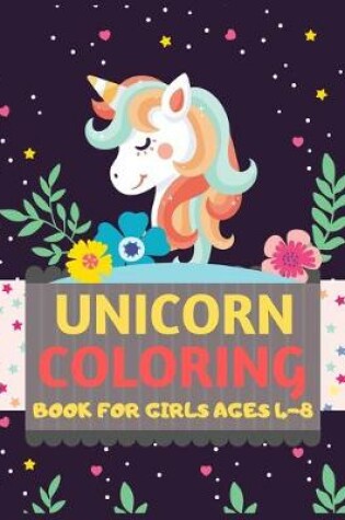 Cover of Unicorn Coloring Book For Girls Ages 4-8