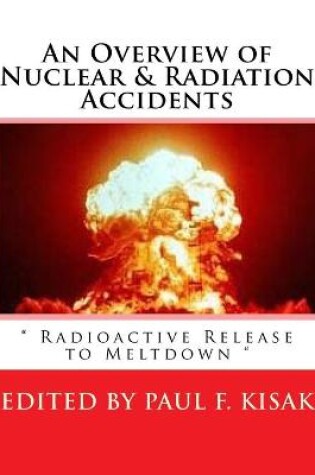 Cover of An Overview of Nuclear & Radiation Accidents