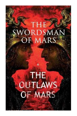 Book cover for The Swordsman of Mars & the Outlaws of Mars