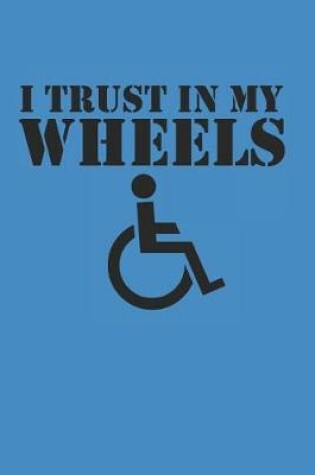Cover of I Trust In My Wheels