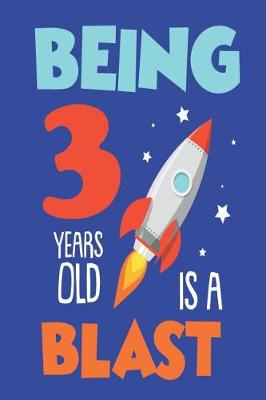 Book cover for Being 3 Years Old Is a Blast