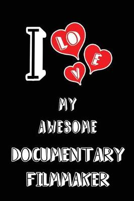 Cover of I Love My Awesome Documentary Filmmaker