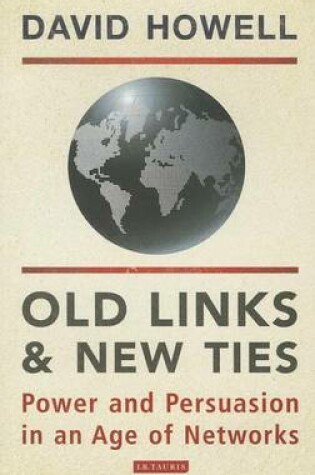 Cover of Old Links and New Ties: Power and Persuasion in an Age of Networks