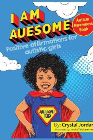 Cover of I Am Auesome Positive Affirmations for Autistic Girls