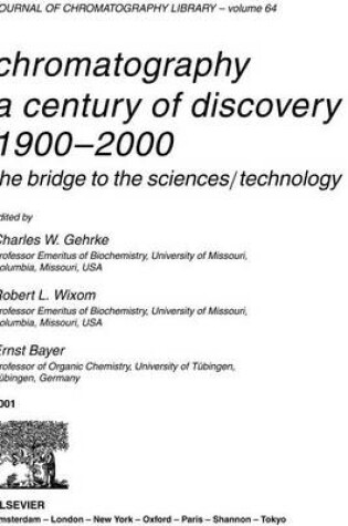 Cover of Chromatography-A Century of Discovery 1900-2000.the Bridge to the Sciences/Technologyjournal of Chromatography Library Volume 64 (JCL)