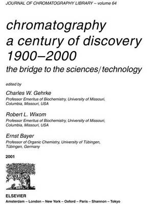 Cover of Chromatography-A Century of Discovery 1900-2000.the Bridge to the Sciences/Technologyjournal of Chromatography Library Volume 64 (JCL)