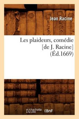 Book cover for Les Plaideurs, Comédie [De J. Racine] (Éd.1669)