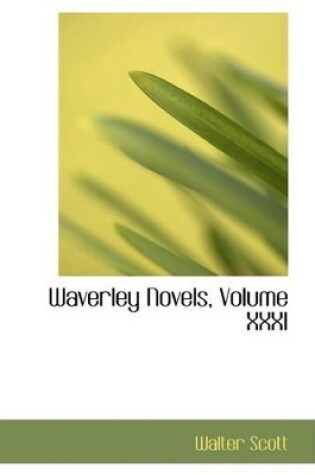 Cover of Waverley Novels, Volume XXXI