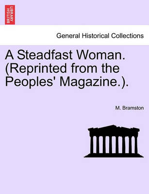 Book cover for A Steadfast Woman. (Reprinted from the Peoples' Magazine.).