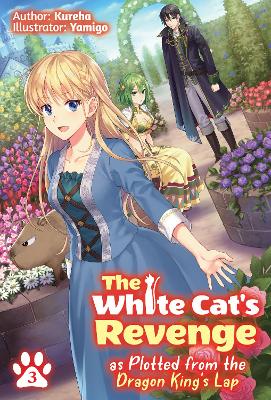 Cover of The White Cat's Revenge as Plotted from the Dragon King's Lap: Volume 3