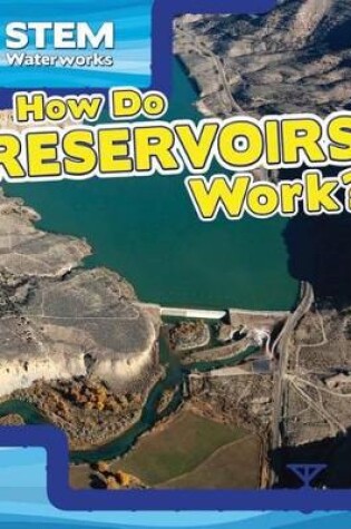 Cover of How Do Reservoirs Work?