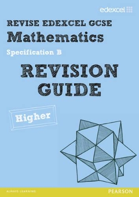 Book cover for Revise Edexcel GCSE Mathematics Spec B Higher Revision Guide