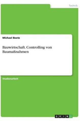 Cover of Bauwirtschaft. Controlling von Baumaßnahmen