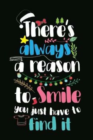 Cover of There's always a reason to smile. You just have to find it.(Inspirational Journa