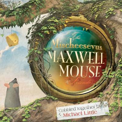 Book cover for The Mischeesevus Maxwell Mouse & Friends