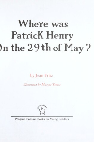 Cover of Where Was Patrick Henry on the 29th of May?