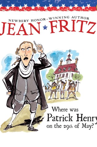 Cover of Where Was Patrick Henry on the 29th of May?