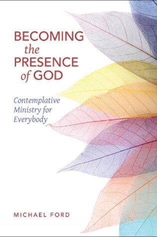 Cover of Becoming the Presence of God