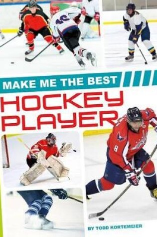 Cover of Make Me the Best Hockey Player