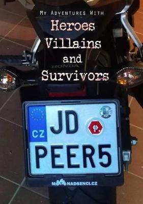 Book cover for My Adventures with Heroes, Villains and Survivors