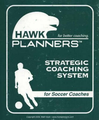 Book cover for Hawk Planners Strategic Coaching System for Soccer Coaches