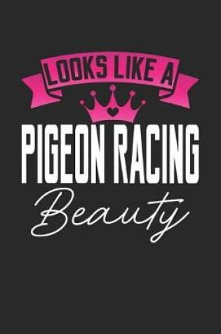 Cover of Looks Like a Pigeon Racing Beauty