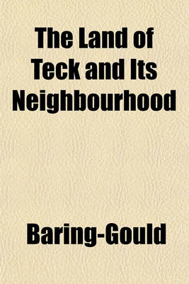 Book cover for The Land of Teck and Its Neighbourhood