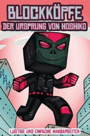 Cover of Lustige und einfache Handarbeiten (Blockk�pfe - Der Ursprung von Hoshiko)