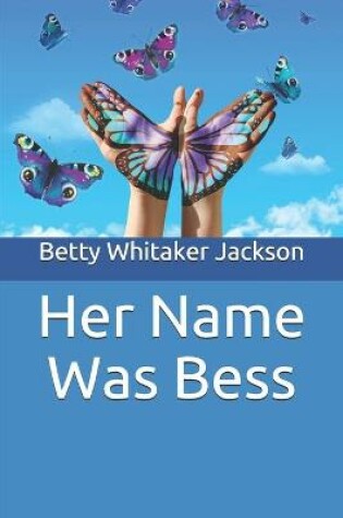 Cover of Her Name Was Bess