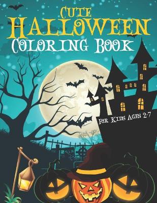 Book cover for Cute Halloween Coloring Book For Kids Ages 2-7