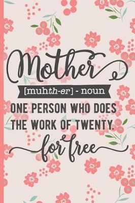 Book cover for Mother One Person Who Does the Work of Twenty for Free
