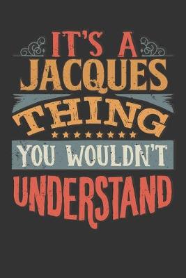 Book cover for Its A Jacques Thing You Wouldnt Understand