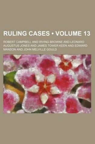 Cover of Ruling Cases (Volume 13)