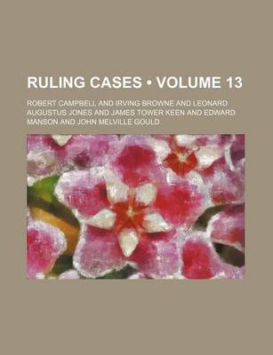 Book cover for Ruling Cases (Volume 13)