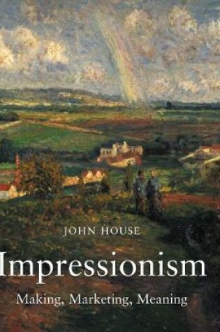 Cover of Impressionism: Paint and Politics